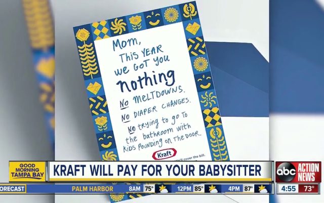 Kraft Will Reimburse You If You Hire a Babysitter on Mother’s Day